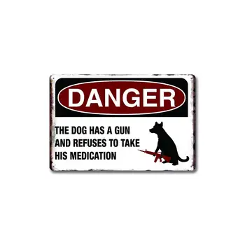 SLALL Danger pas ima pištolj, a ona odbija uzimati lijekove! Klasicni Ulični Znak Potrošačke Metalni Kutiji Znak Caffe Bar Auto Motor